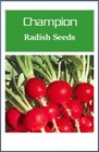 Champion Radish Seeds   Non-gmo Radish Seeds   Fresh Heirloom Garden Seeds