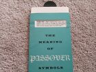  the Meaning Of Passover Symbols   And  the Seder Step By Step    1958 Barricini