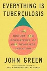Perfect Book For Gift - Everything Is Tuberculosis The History   Persistence
