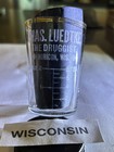 Medicine Dose Glass -wisconsin  Hard To Find 