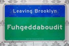 Nyc Dot  leaving Brooklyn Fuhgeddaboutit  Sign 30x18 Le 11 25 Rare Brand New