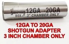 12ga To 20ga Shotgun Adapter 3  Chamber Only - Stainless Steel - Free Shipping 