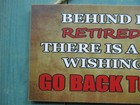 Funny Sign Home Wall Art Quote Plaque Gift Decor Office Den Retired Retirement