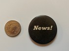 Vintage Pinback Pin Button News  1 3 4 