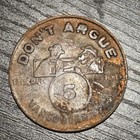 Don   t Argue Con Jones Tobacco 5 Cent Trade Token  Vancouver Pb1717b