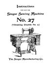 Singer Sewing Machine No 27  Instruction Manual  1897   17 Page 
