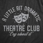 A Little Bit Dramatic Theatre Club Baby Bodysuit Funny Cute Emotional Crying