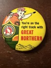 Great Northern Railway  Pinback Button  2 25 In Dia On The Right Track