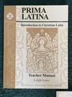 Prima Latina  Intro To Christian Latin Set Teacher Manual-student Book-cd-cards