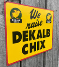 Vintage 1950s We Raise Dekalb Chix Feed Seed 14  Metal Farm Sign J v Patten Nos