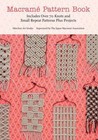 Macrame Pattern Book   Includes Over 70 Knots And Small Repeat Patterns Plus    