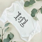 Personalised Name Is My Favourite Uncle Vest Grow - New Baby - Baby Announcement