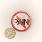 Pin-back Button White Red Black No Pain Prohibition Symbol Novelty Statement