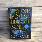 Bury Our Bones In The Midnight Soil V  E  Schwab Signed Edition First Edition