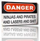 8  X 12  Metal Tin Sign  danger - Ninjas And Pirates And Lasers And Sh t  Rustic
