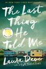 The Last Thing He Told Me  A Novel - Hardcover By Dave  Laura - Good