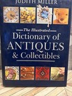 Judith Miller   The Illustrated Dictionary Of Antiques And Collec