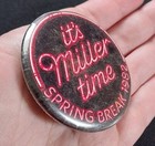 Vintage It s Miller Time 1982 Spring Break Promo Beer Collector Pin Button Badge