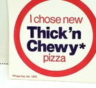 Vintage 1975 Pizza Hut  i Choose Thick And Chewy Pizza  Decal Sticker 5x3 Rare 