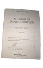 An Album Of Spanish Composers Kalmus Piano Series 3985 For Piano Solo 