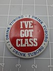 Vintage I ve Got Class Pin Back Button I Drink Tuborg Beer Brewery