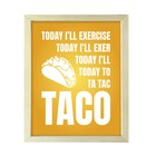 Today I ll Exercise Today I ll Exer Today I ll Today To Ta Tac Taco  Wall Print