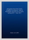 Emigration From The United Kingdom To America   Lists Of Passengers Arriving    