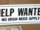 Irish ---- Help Wanted ---- Employment Office --- Unusual Sign ---- Ireland Usa