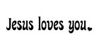 Jesus Loves You Window Vinyl Decal Sticker Car Truck Window Laptop Faith Love