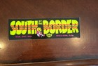 South Of The Border Mini Bumper Sticker 6x2 Inches