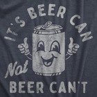 Mens Its Beer Can Not Beer Cant T Shirt Funny Drinking Lovers Positivity Joke