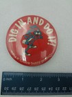 Dig In And Do It  Vintage Pin Button Pinback
