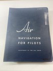3 Vintage 1950 s  Air Force  Aviation Navigation Manuals   Afm 51- 38 40 43