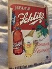 Drink Only    schlitz    The Beer That Made Milwaukee Famous for That Famous Flavor 