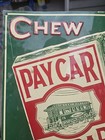 Vintage Embossed Chew Pay Car Scrap Tobacco Tin Metal Desperate Sign 11  X 14 