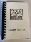 Mostly Magyar-hungarian Vintage Cookbook 1990 All Hungarian Recipes 