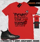 Shirt Match Foamposite One Cough Drop 2025 Sneaker Matching Tee Penny Is Money