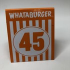Individual Whataburger Restaurant Table Tent Numbers - Glossy 45