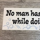 Vintage 80s Funny Bumper Sticker Unused Marriage Humor  no Man Shot Doing Dishes