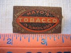 Antique Vintage Mayo s Tobacco Is Always Good Tobacco Tag Tin Advertising - T2