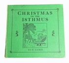 Vintage Christmas On The Isthmus Illustrated Hc 1936 By Sue Core 