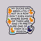 My Ducks Are Absolutely Not In A Row Enamel Pin Lapel Pins Funny Quotes Brooches