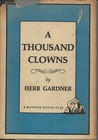 Herb Gardner Signed  a Thousand Clowns  To Gene Saks   leo    1962 1st Hc dj 