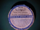 Edison 4-minute Blue Amberol Cylinder Record     1578 The Shepherd Boy