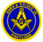 Born And Raised In Maryland Masonic Patch