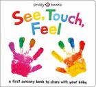 See  Touch  Feel  A First Sensory Book  board Book 