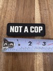 Not A Cop Patch Satire Pvc Tactical Morale  hook-3d Pvc Rubber 