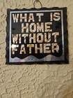 Art Deco Antique Scalloped Reverse Glass What Is Home Without Father