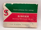 Singer Sewing Machine Instruction Booklet For A Model 15-91 For Machines 1930-56