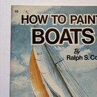 How To Paint Boats Ralph S Coventry  98 Vtg Art Book Walter T Foster 1950-60s 